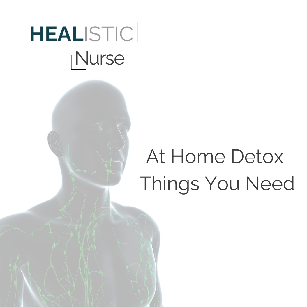 Things You Need - At Home Detox